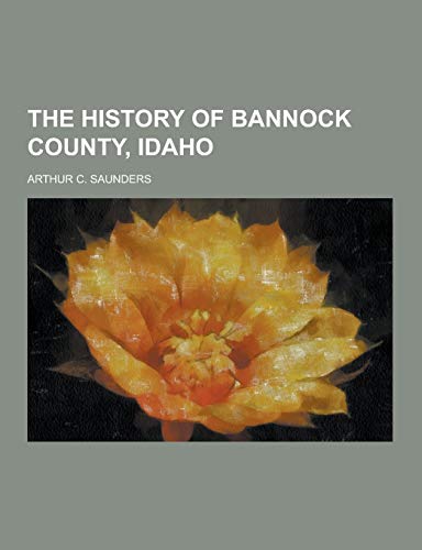9781230408125: The History of Bannock County, Idaho
