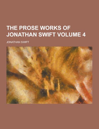 9781230415710: The Prose Works of Jonathan Swift Volume 4