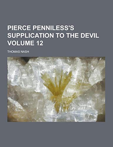 9781230419107: Pierce Penniless's Supplication to the Devil Volume 12