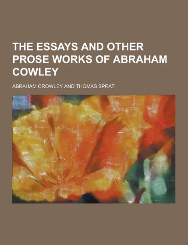 9781230425603: The Essays and Other Prose Works of Abraham Cowley