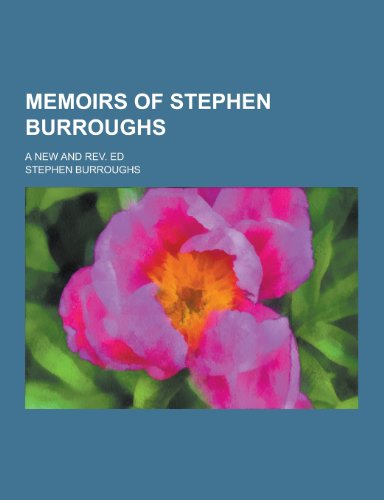 9781230429458: Memoirs of Stephen Burroughs; A New and REV. Ed