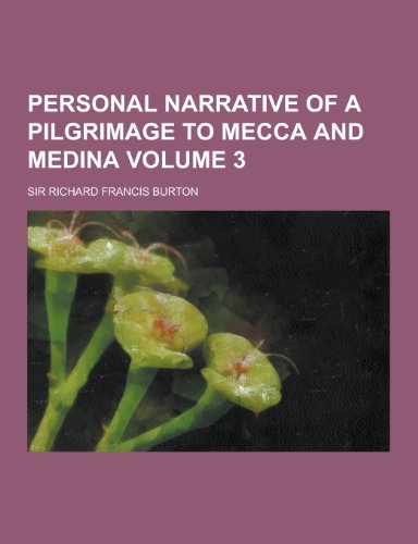 9781230429908: Personal Narrative of a Pilgrimage to Mecca and Medina Volume 3