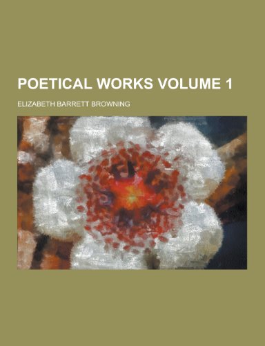 9781230429960: Poetical Works Volume 1