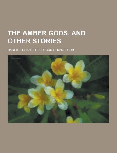 9781230431048: The Amber Gods, and Other Stories
