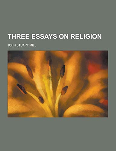 9781230432281: Three Essays on Religion