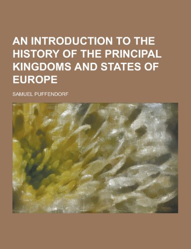 9781230433226: An Introduction to the History of the Principal Kingdoms and States of Europe