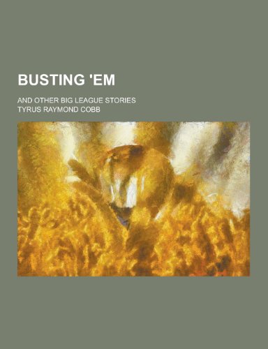 9781230437972: Busting 'Em; And Other Big League Stories