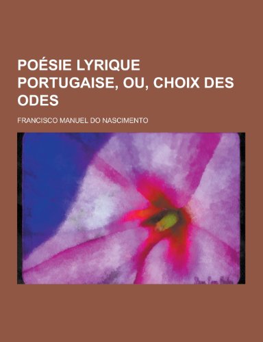 9781230439846: Poesie Lyrique Portugaise, Ou, Choix Des Odes