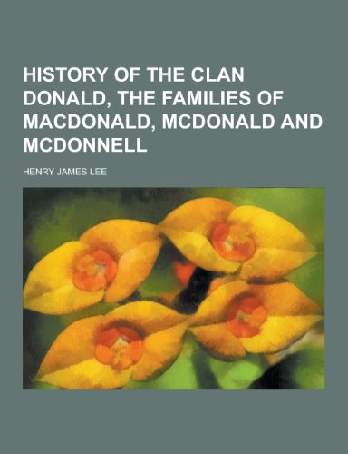 9781230443683: History of the Clan Donald, the Families of MacDonald, McDonald and McDonnell