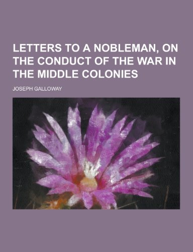 9781230444116: Letters to a Nobleman, on the Conduct of the War in the Middle Colonies