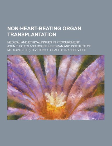 9781230444574: Non-Heart-Beating Organ Transplantation; Medical and Ethical Issues in Procurement