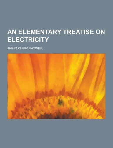 9781230448077: An Elementary Treatise on Electricity