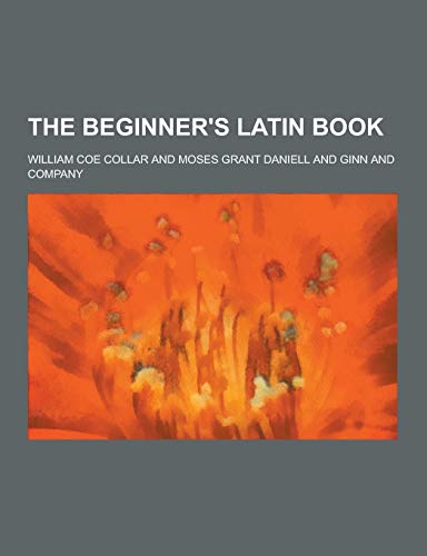 The Beginner s Latin Book (Paperback) - William Coe Collar