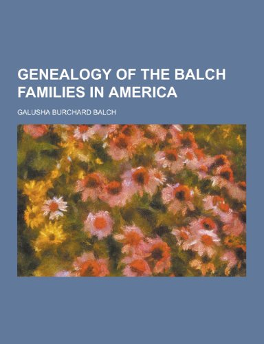 9781230450360: Genealogy of the Balch Families in America