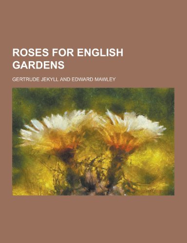 9781230453668: Roses for English Gardens