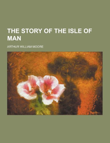 Stock image for The Story of the Isle of Man for sale by HPB-Emerald