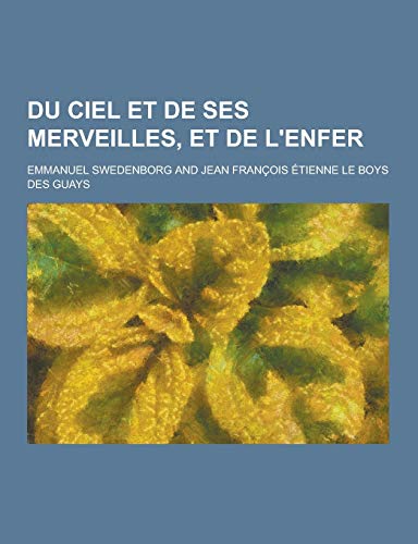 9781230458533: Du Ciel Et de Ses Merveilles, Et de L'Enfer