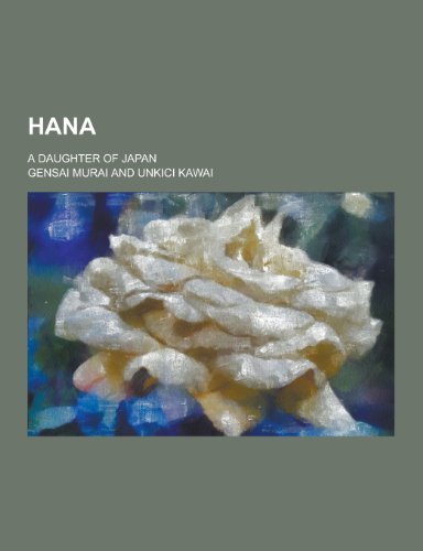 9781230458670: Hana; A Daughter of Japan