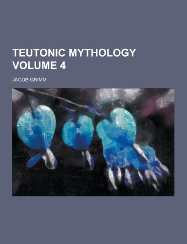 9781230461991: Teutonic Mythology Volume 4