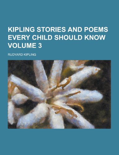 9781230465203: Kipling Stories and Poems Every Child Should Know Volume 3