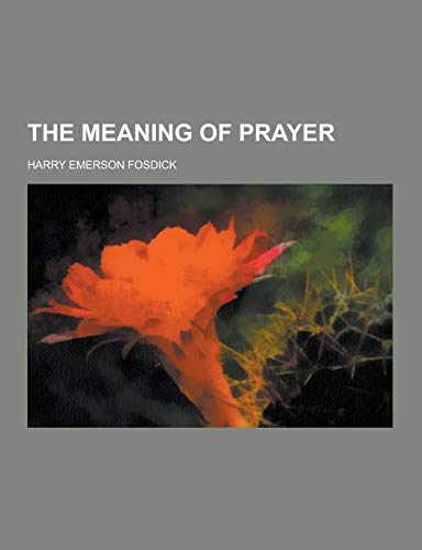 9781230468129: The Meaning of Prayer