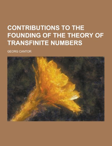 9781230469546: Contributions to the Founding of the Theory of Transfinite Numbers