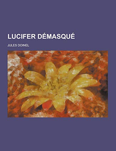 9781230469751: Lucifer Demasque