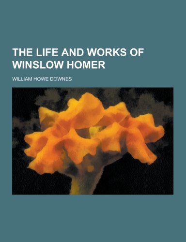 9781230471853: The Life and Works of Winslow Homer