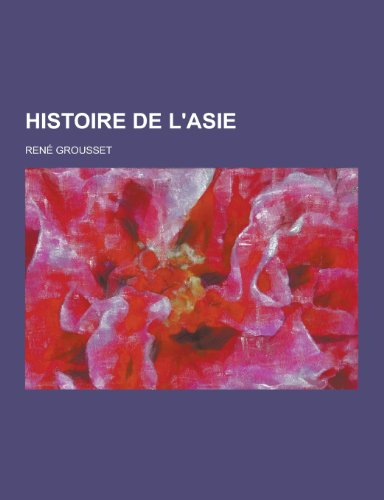 9781230474939: Histoire de L'Asie (French Edition)