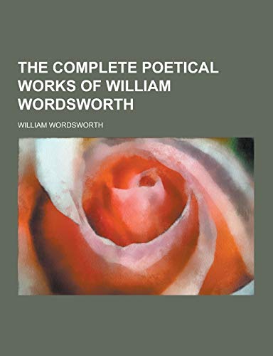 9781230731452: The Complete Poetical Works of William Wordsworth