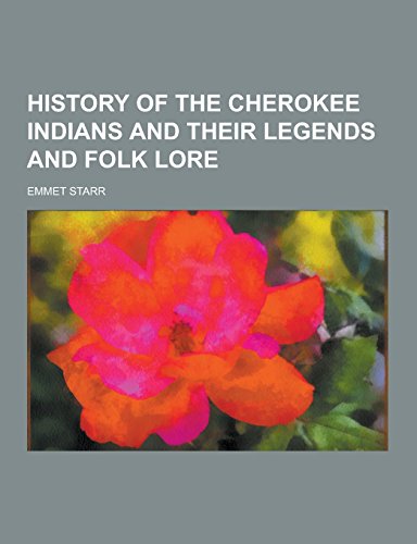 9781230731520: History of the Cherokee Indians and Their Legends and Folk Lore