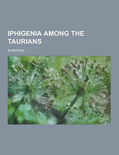 9781230732381: Iphigenia Among the Taurians
