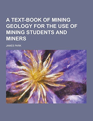9781230733388: A Text-Book of Mining Geology for the Use of Mining Students and Miners