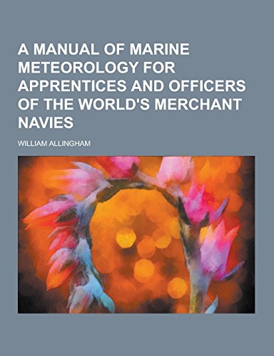 9781230733838: A Manual of Marine Meteorology for Apprentices and Officers of the World's Merchant Navies