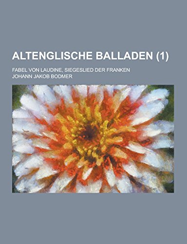 9781230733852: Altenglische Balladen; Fabel Von Laudine, Siegeslied Der Franken (1 ) (German Edition)