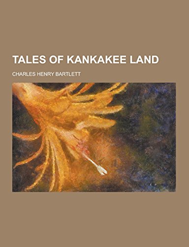 9781230737713: Tales of Kankakee Land