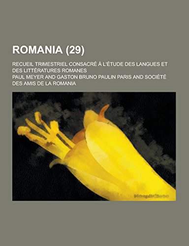Romania; Recueil Trimestriel Consacre A L Etude Des Langues Et Des Litteratures Romanes (29 ) (Paperback) - Paul Meyer