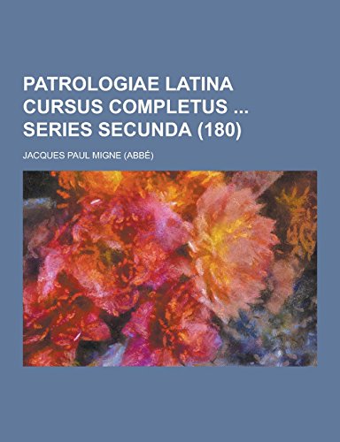 9781230741956: Patrologiae Latina Cursus Completus Series Secunda (180)
