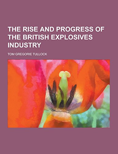 9781230742618: The Rise and Progress of the British Explosives Industry