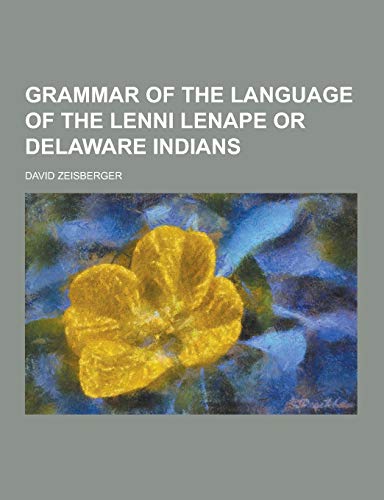 9781230860619: Grammar of the Language of the Lenni Lenape or Delaware Indians