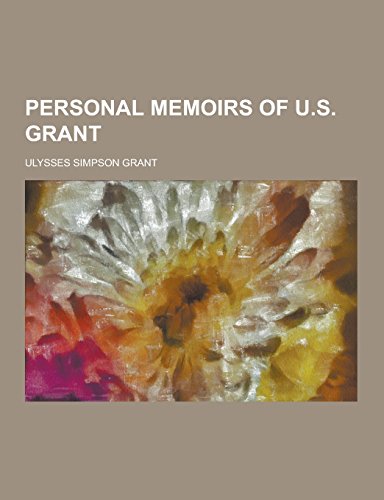 9781230861524: Personal Memoirs of U.S. Grant