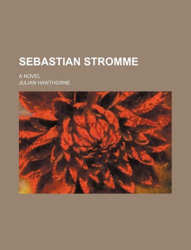 Sebastian Stromme; A Novel (9781231006627) by Julian Hawthorne