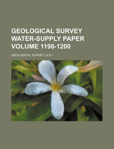 Geological Survey Water-Supply Paper Volume 1198-1200 (9781231015728) by Geological Survey
