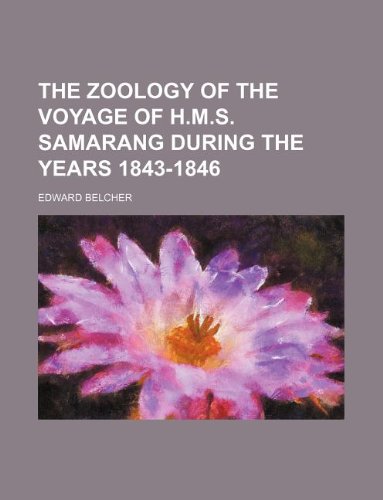 The Zoology of the Voyage of H.M.S. Samarang During the Years 1843-1846 (9781231016862) by Edward Belcher