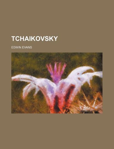 Tchaikovsky (9781231017333) by Edwin Evans