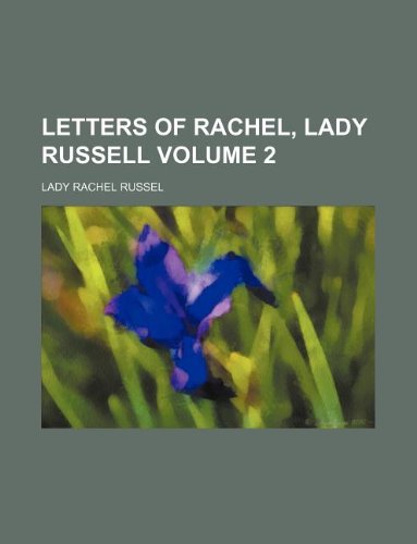 Stock image for Letters of Rachel, lady Russell Volume 2 for sale by Phatpocket Limited