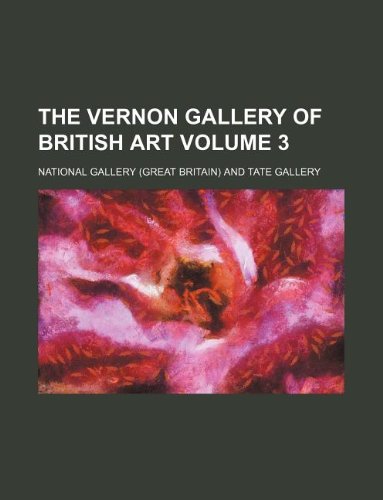The Vernon Gallery of British Art Volume 3 (9781231024171) by National Gallery