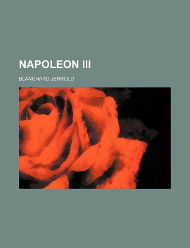 Napoleon III (9781231028896) by Blanchard Jerrold