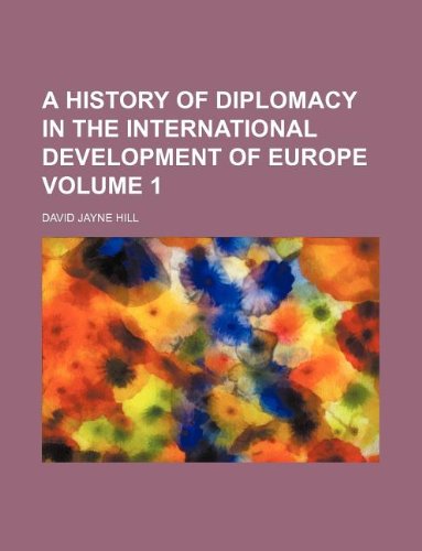 9781231033678: A history of diplomacy in the international development of Europe Volume 1