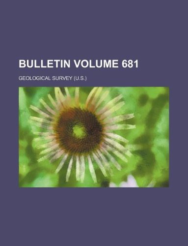 Bulletin Volume 681 (9781231040928) by Geological Survey